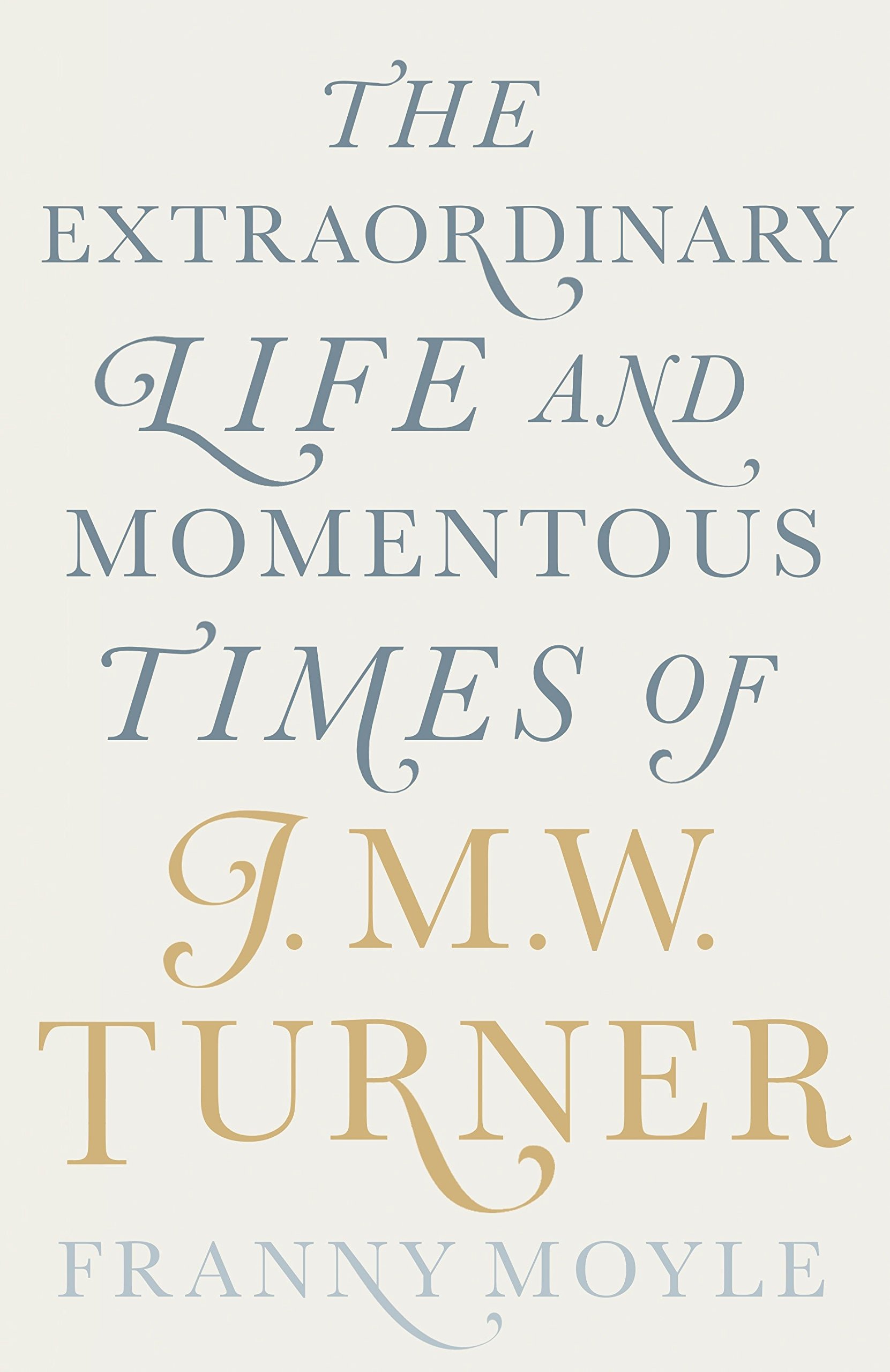 Obrázok Turner: The Extraordinary Life and Momentous Times of J.M.W. Turner