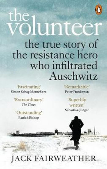 Obrázok The Volunteer : The True Story of the Resistance Hero who Infiltrated Auschwitz - The Costa Biography Award Winner 2019