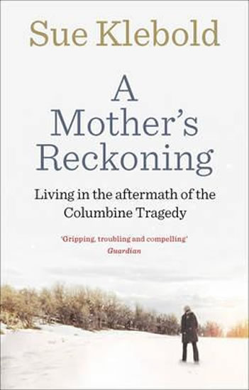 Obrázok A Mother´s Reckoning : Living in the Aftermath of the Columbine Tragedy