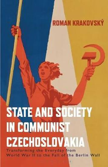 Obrázok State and Society in Communist Czechoslovakia