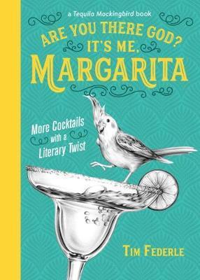 Obrázok Are You There God Its Me, Margarita: More Cocktails with a Literary Twist