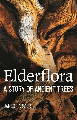 Obrázok Elderflora : A Modern History of Ancient Trees