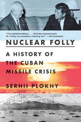 Obrázok Nuclear Folly : A History of the Cuban M