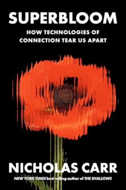 Obrázok Superbloom - How Technologies of Connection Tear Us Apart