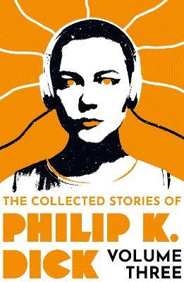 Obrázok The Collected Stories of Philip K. Dick Volume 3