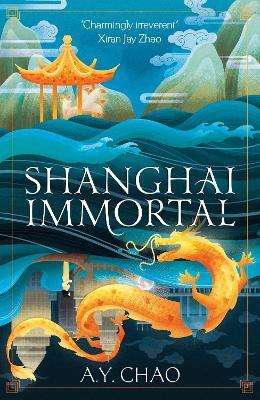 Obrázok Shanghai Immortal: A richly told debut fantasy novel set in Jazz Age Shanghai