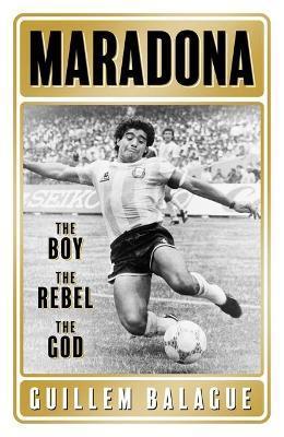 Obrázok Maradona : The Boy. The Rebel. The God.