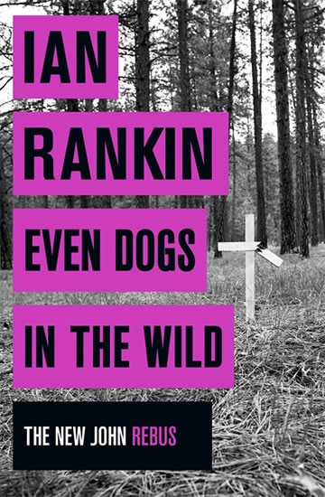 Obrázok Even Dogs in the Wild (The new Joh Rebus)