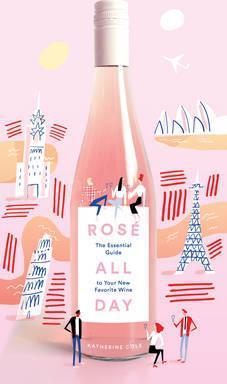 Obrázok Rose All Day: The Essential Guide to Your New Favorite Wine