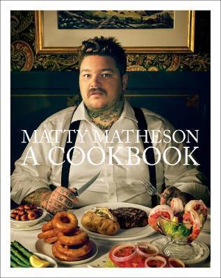 Obrázok Matty Matheson: A Cookbook