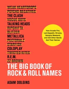 Obrázok The Big Book of Rock & Roll Names: How Arcade Fire, Led Zeppelin