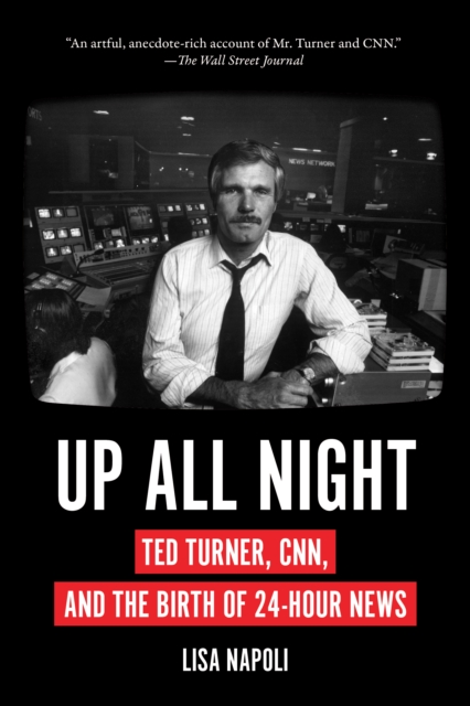 Obrázok Up All Night: Ted Turner, CNN, and the Birth of 24-Hour News