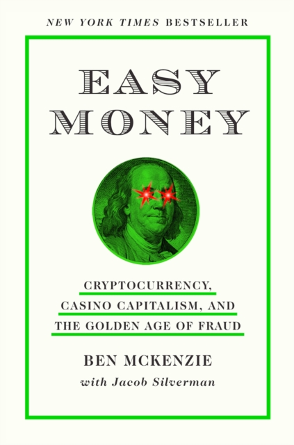 Obrázok Easy Money : Cryptocurrency, Casino Capitalism, and the Golden Age of Fraud