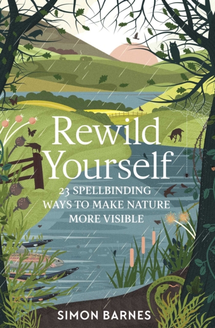 Obrázok Rewild Yourself : 23 Spellbinding Ways to Make Nature More Visible