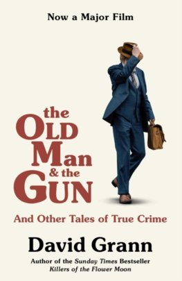 Obrázok The Old Man and the Gun: And Other Tales of True Crime