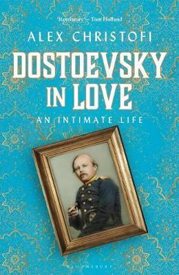 Obrázok Dostoevsky in Love : An Intimate Life