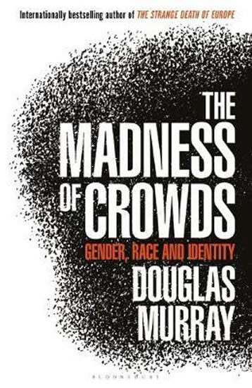 Obrázok The Madness of Crowds : Gender, Race and Identity