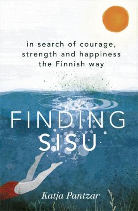 Obrázok Finding Sisu : In search of courage, strength and happiness the Finnish way