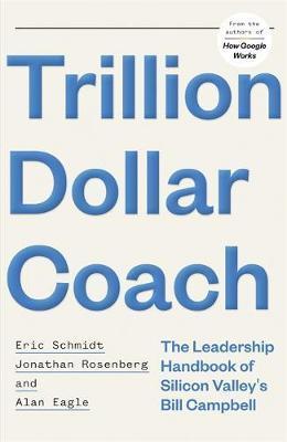 Obrázok Trillion Dollar Coach : The Leadership Handbook of Silicon Valley´s Bill Campbell