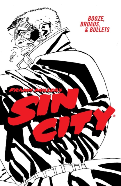 Obrázok Frank Miller's Sin City Volume 6: Booze, Broads, & Bullets (fourth Edition)