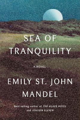 Obrázok Sea of Tranquility : A novel
