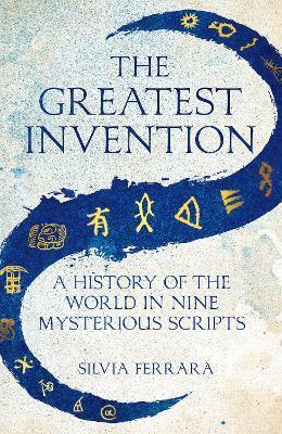 Obrázok The Greatest Invention : A History of the World in Nine Mysterious Scripts