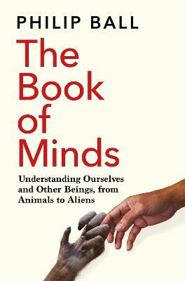 Obrázok The Book of Minds: Understanding Ourselves and Other Beings, From Animals to Aliens