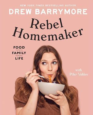 Obrázok Rebel Homemaker : Food, Family, Life