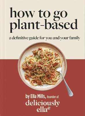 Obrázok Deliciously Ella How To Go Plant-Based : A Definitive Guide For You and Your Family