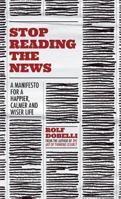 Obrázok Stop Reading the News : A Manifesto for