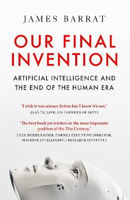 Obrázok Our Final Invention: Artificial Intellig and the End of the Human Era