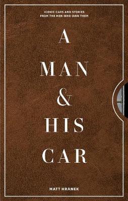 Obrázok A Man & His Car : Iconic Cars and Stories from the Men Who Love Them