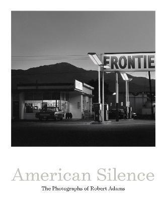 Obrázok American Silence: The Photographs of Robert Adams