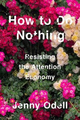 Obrázok How To Do Nothing Resisting the Attention Economy