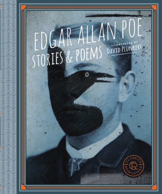 Obrázok Classics Reimagined, Edgar Allan Poe : Stories & Poems