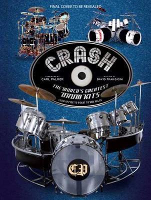 Obrázok Crash The Worlds Greatest Drum Kits From Appice to Peart to Van Halen