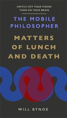 Obrázok The Mobile Philosopher: Matters of Lunch and Death