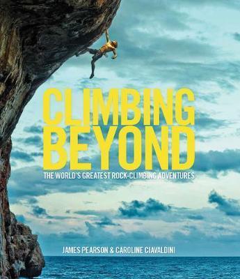 Obrázok Climbing Beyond : The worlds greatest rock climbing adventures