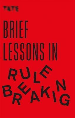 Obrázok Tate: Brief Lessons in Rule Breaking