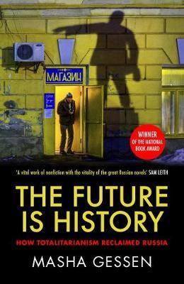 Obrázok The Future is History : How Totalitarianism Reclaimed Russia