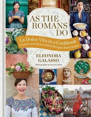 Obrázok As the Romans Do : Authentic and Reinvented Recipes from the Eternal City