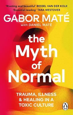 Obrázok The Myth of Normal: Trauma, Illness & Healing in a Toxic Culture