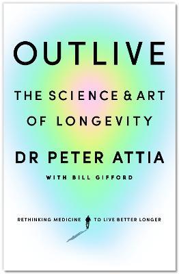 Obrázok Outlive: The Science and Art of Longevity