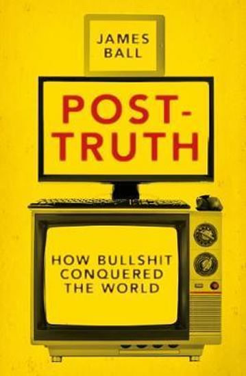 Obrázok Post-Truth : How Bullshit Conquered the World