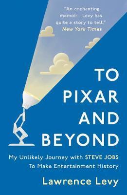 Obrázok To Pixar and Beyond  My Unlikely Journey with Steve Jobs to Make Entertainment History