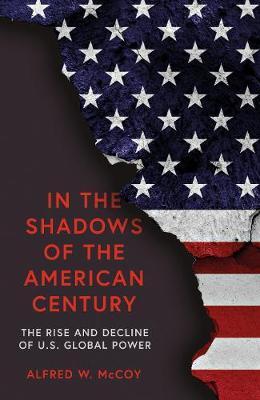 Obrázok In the Shadows of the American Century The Rise and Decline of US Global Power