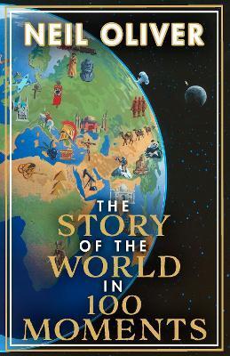 Obrázok The Story of the World in 100 Moments : The ambitious new book by the bestselling author of The Story of the British Isles