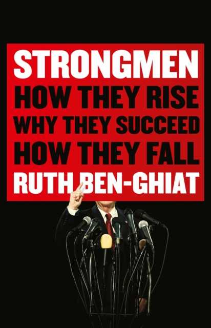 Obrázok Strongmen : How They Rise, Why They Succeed, How They Fall