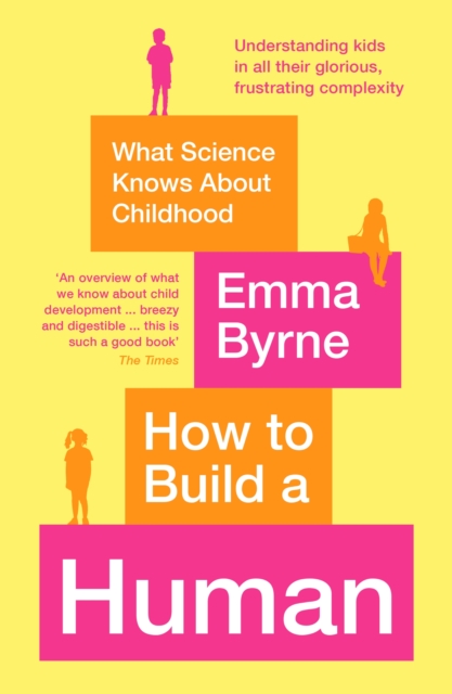 Obrázok How to Build a Human : What Science Knows About Childhood