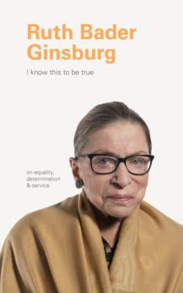 Obrázok I Know This to Be True: Ruth Bader Ginsburg